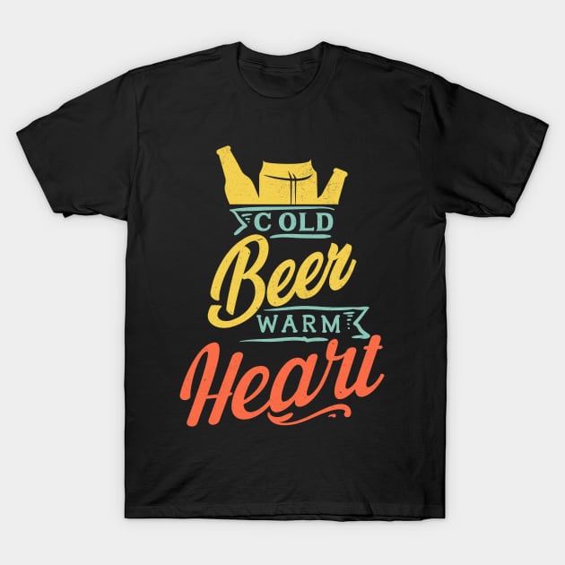 Cold Beer Warm Heart T-Shirt by MZeeDesigns